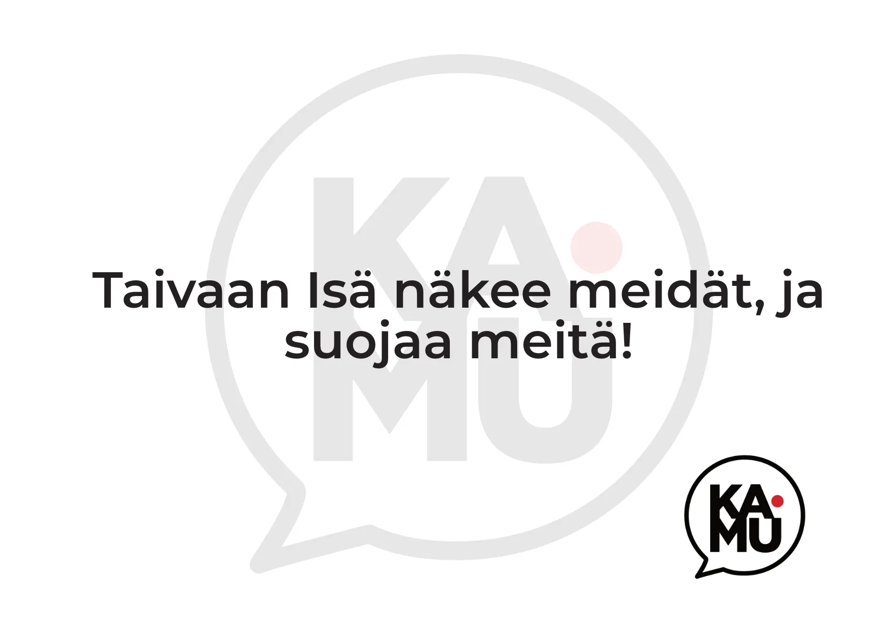 Cover for Taivaan Isä näkee meidät, ja suojaa meitä!